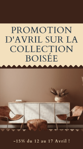 Promotion d'avril sur la collection boisée (1)
